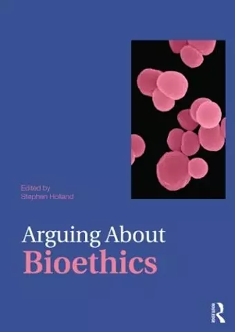 Arguing About Bioethics cover