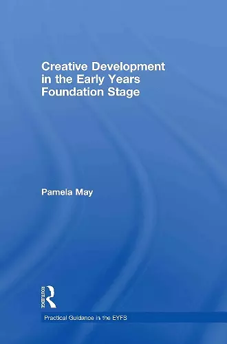 Creative Development in the Early Years Foundation Stage cover