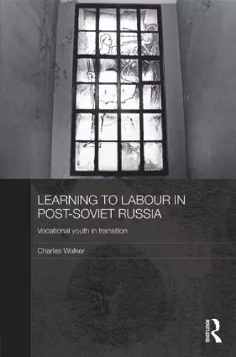 Learning to Labour in Post-Soviet Russia cover