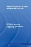 Globalization, Uncertainty and Youth in Society cover