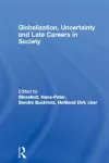 Globalization, Uncertainty and Late Careers in Society cover