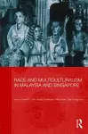 Race and Multiculturalism in Malaysia and Singapore cover