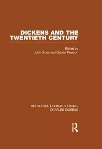 Dickens and the Twentieth Century (RLE Dickens) cover