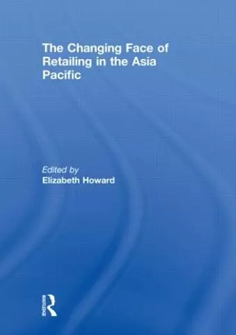 The Changing Face of Retailing in the Asia Pacific cover