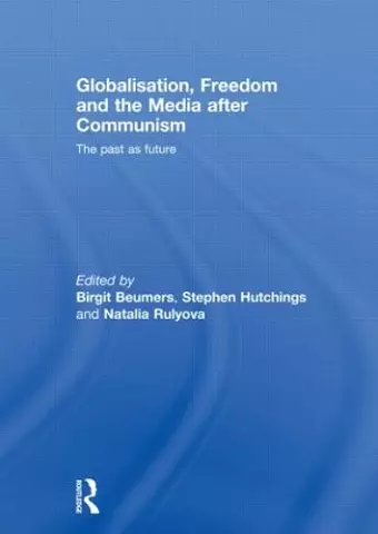 Globalisation, Freedom and the Media after Communism cover