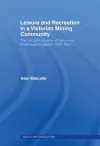 Leisure and Recreation in a Victorian Mining Community cover