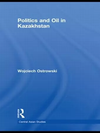 Politics and Oil in Kazakhstan cover