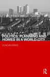 Politics, Planning and Homes in a World City cover