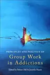 Principles and Practice of Group Work in Addictions cover