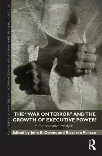 The War on Terror and the Growth of Executive Power? cover