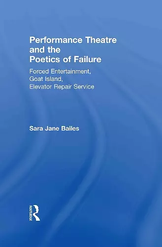Performance Theatre and the Poetics of Failure cover