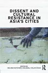 Dissent and Cultural Resistance in Asia's Cities cover