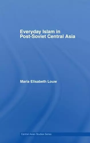 Everyday Islam in Post-Soviet Central Asia cover