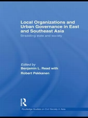 Local Organizations and Urban Governance in East and Southeast Asia cover