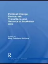 Political Change, Democratic Transitions and Security in Southeast Asia cover