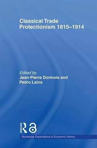 Classical Trade Protectionism 1815-1914 cover