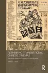 Rethinking Transnational Chinese Cinemas cover