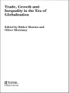 Trade, Growth and Inequality in the Era of Globalization cover