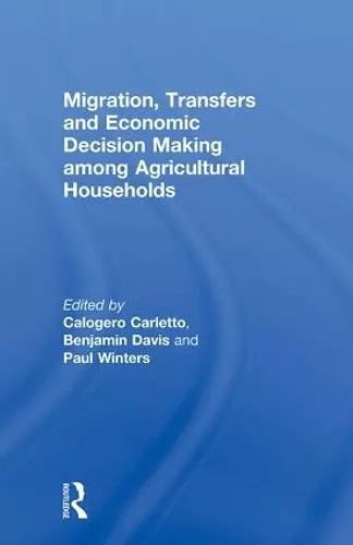 Migration, Transfers and Economic Decision Making among Agricultural Households cover