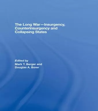 The Long War - Insurgency, Counterinsurgency and Collapsing States cover