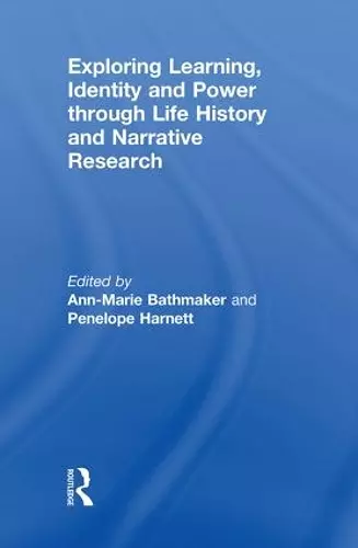 Exploring Learning, Identity and Power through Life History and Narrative Research cover