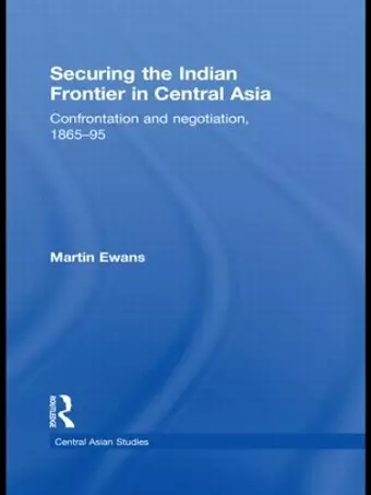 Securing the Indian Frontier in Central Asia cover