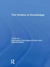 The Politics of Knowledge. cover
