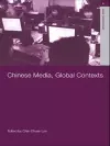 Chinese Media, Global Contexts cover