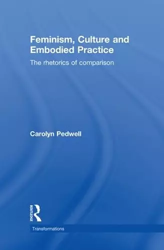 Feminism, Culture and Embodied Practice cover