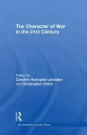 The Character of War in the 21st Century cover