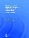 The Conservation Movement: A History of Architectural Preservation cover