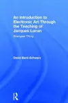 An Introduction to Electronic Art Through the Teaching of Jacques Lacan cover