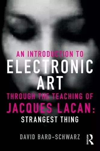 An Introduction to Electronic Art Through the Teaching of Jacques Lacan cover