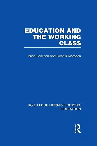 Education and the Working Class (RLE Edu L Sociology of Education) cover