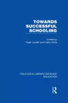 Towards Successful Schooling  (RLE Edu L Sociology of Education) cover