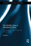 The Middle Class in Neoliberal China cover