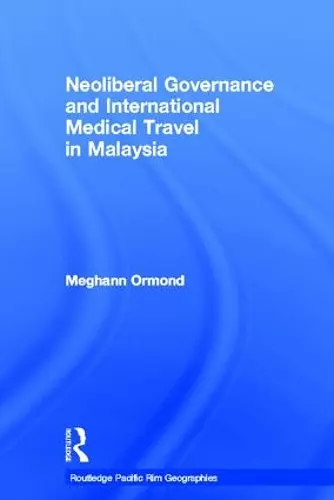 Neoliberal Governance and International Medical Travel in Malaysia cover