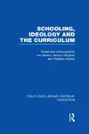 Schooling, Ideology and the Curriculum (RLE Edu L) cover