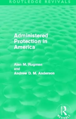 Administered Protection in America (Routledge Revivals) cover