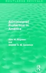 Administered Protection in America (Routledge Revivals) cover