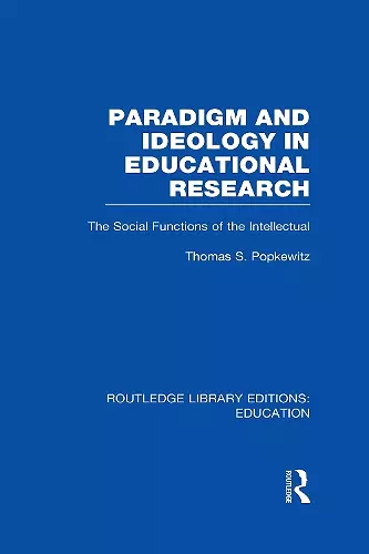 Paradigm and Ideology in Educational Research (RLE Edu L) cover