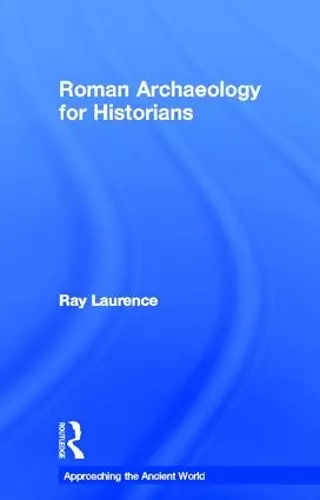 Roman Archaeology for Historians cover