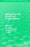 Appraising and Exploring Organisations (Routledge Revivals) cover