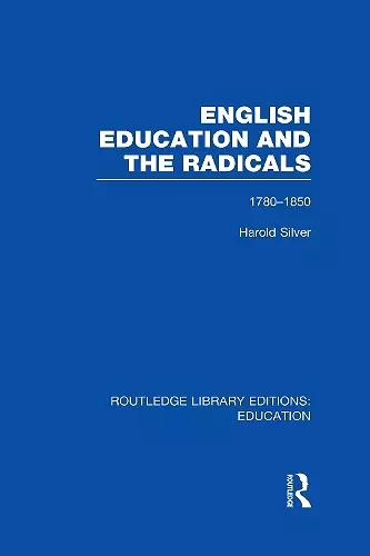 English Education and the Radicals (RLE Edu L) cover