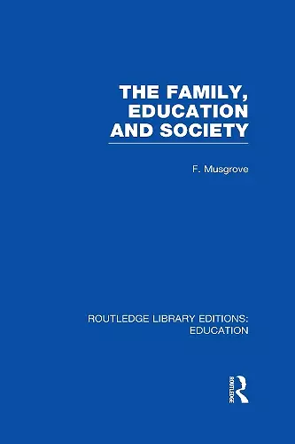 The Family, Education and Society (RLE Edu L Sociology of Education) cover