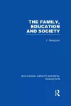 The Family, Education and Society (RLE Edu L Sociology of Education) cover