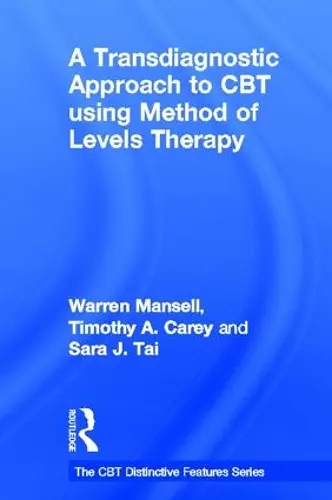 A Transdiagnostic Approach to CBT using Method of Levels Therapy cover