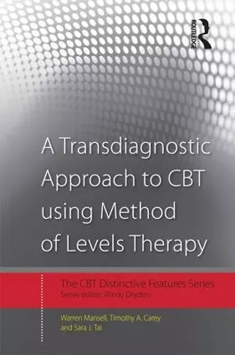 A Transdiagnostic Approach to CBT using Method of Levels Therapy cover