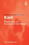 Routledge Philosophy Guidebook to Kant on Religion within the Boundaries of Mere Reason cover