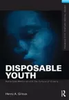 Disposable Youth: Racialized Memories, and the Culture of Cruelty cover